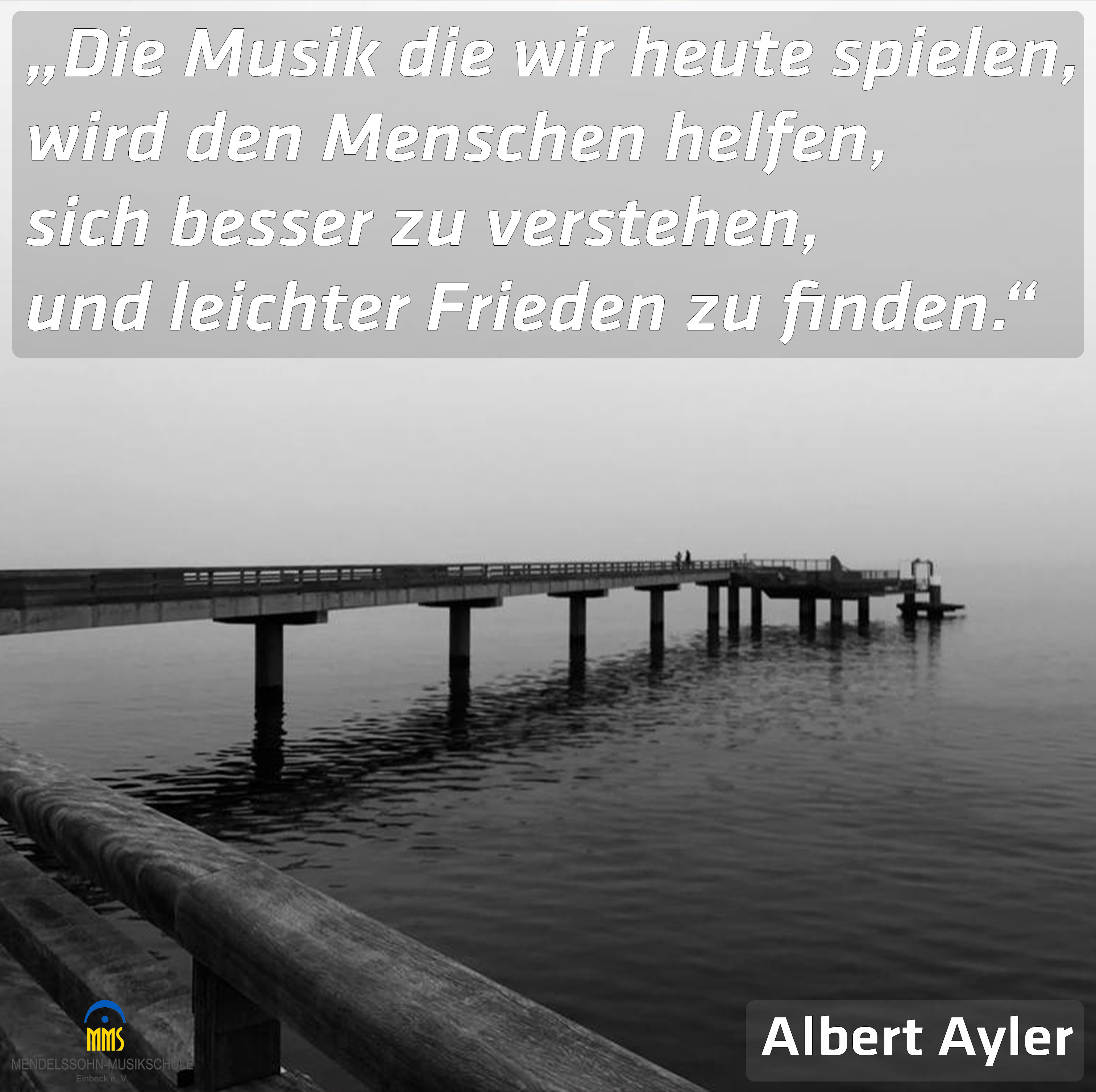 „Die Musik die wir heute spielen, wird den Menschen helfen, sich besser zu verstehen, und leichter Frieden zu finden.“ Albert Ayler